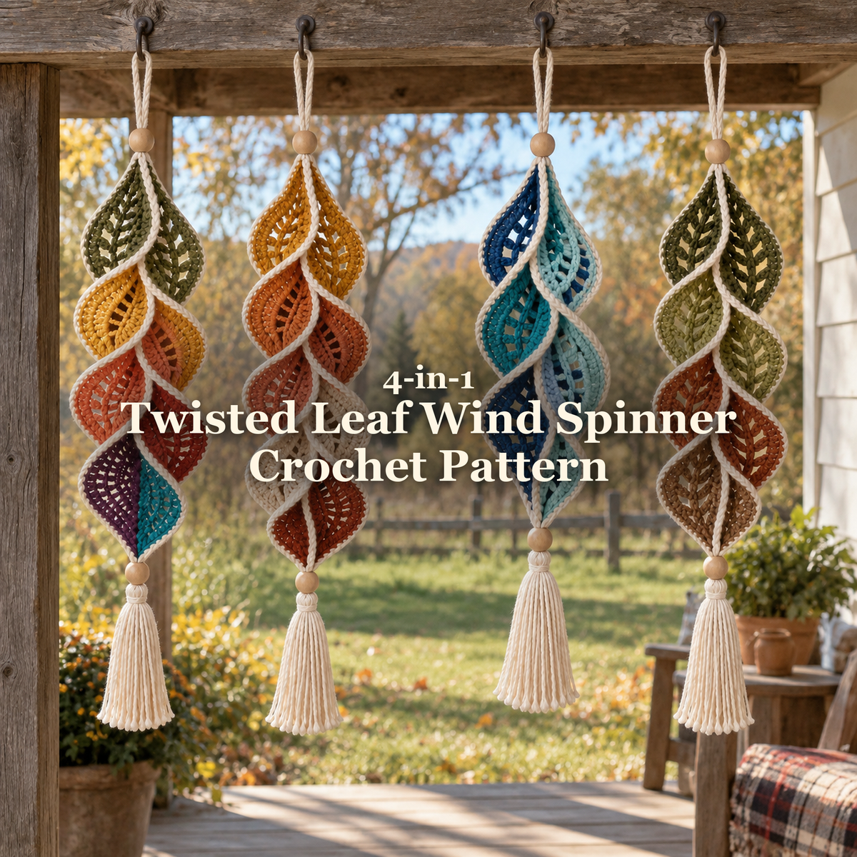 Four twisted leaf crochet wind spinners with cream edges, wooden beads and tassels hanging beneath a porch beam in autumn light: 4-in-1 Twisted Leaf Wind Spinner Crochet Pattern